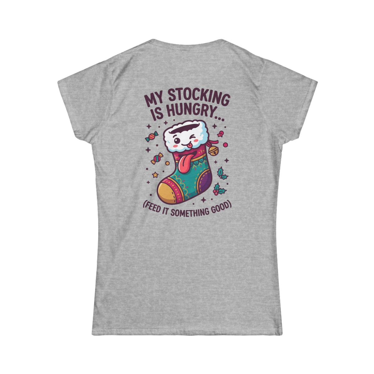 "My Stocking Is Hungry" Women's Tee