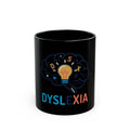 "I May Not Be Sexy But I'm Dyslexia" Black Ceramic Mug — Graphic