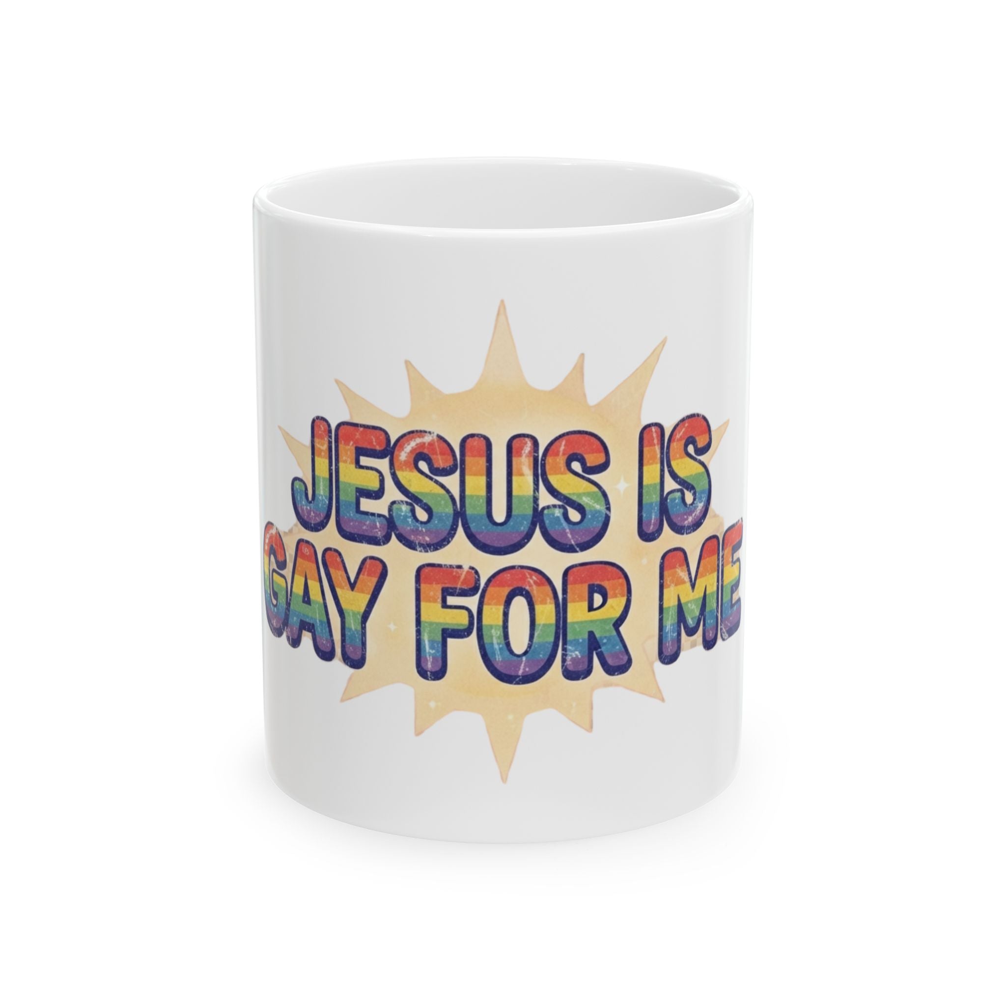 "Jesus is Gay For Me" White Ceramic Mug