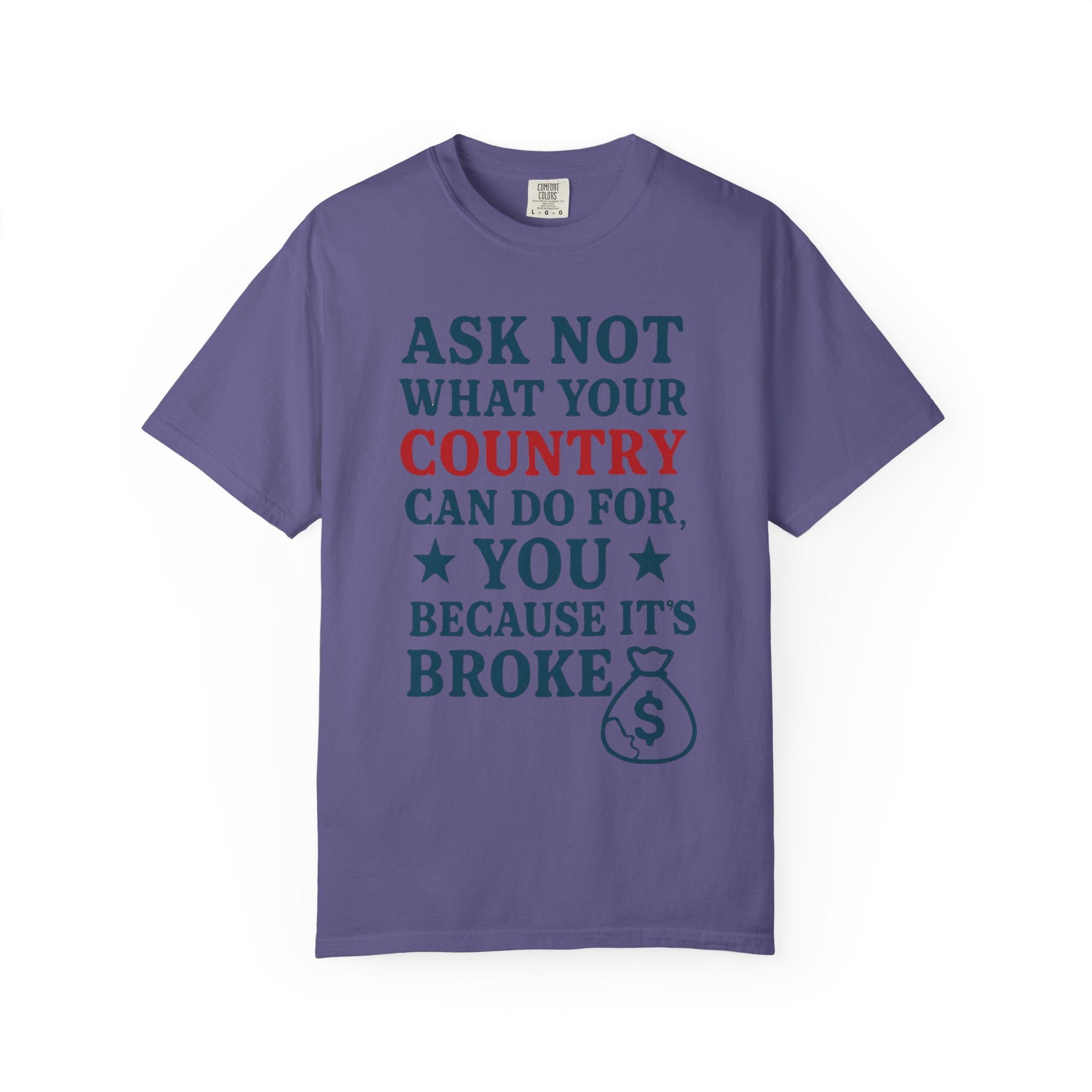 "Because It’s Broke" Unisex Garment-Dyed T-shirt