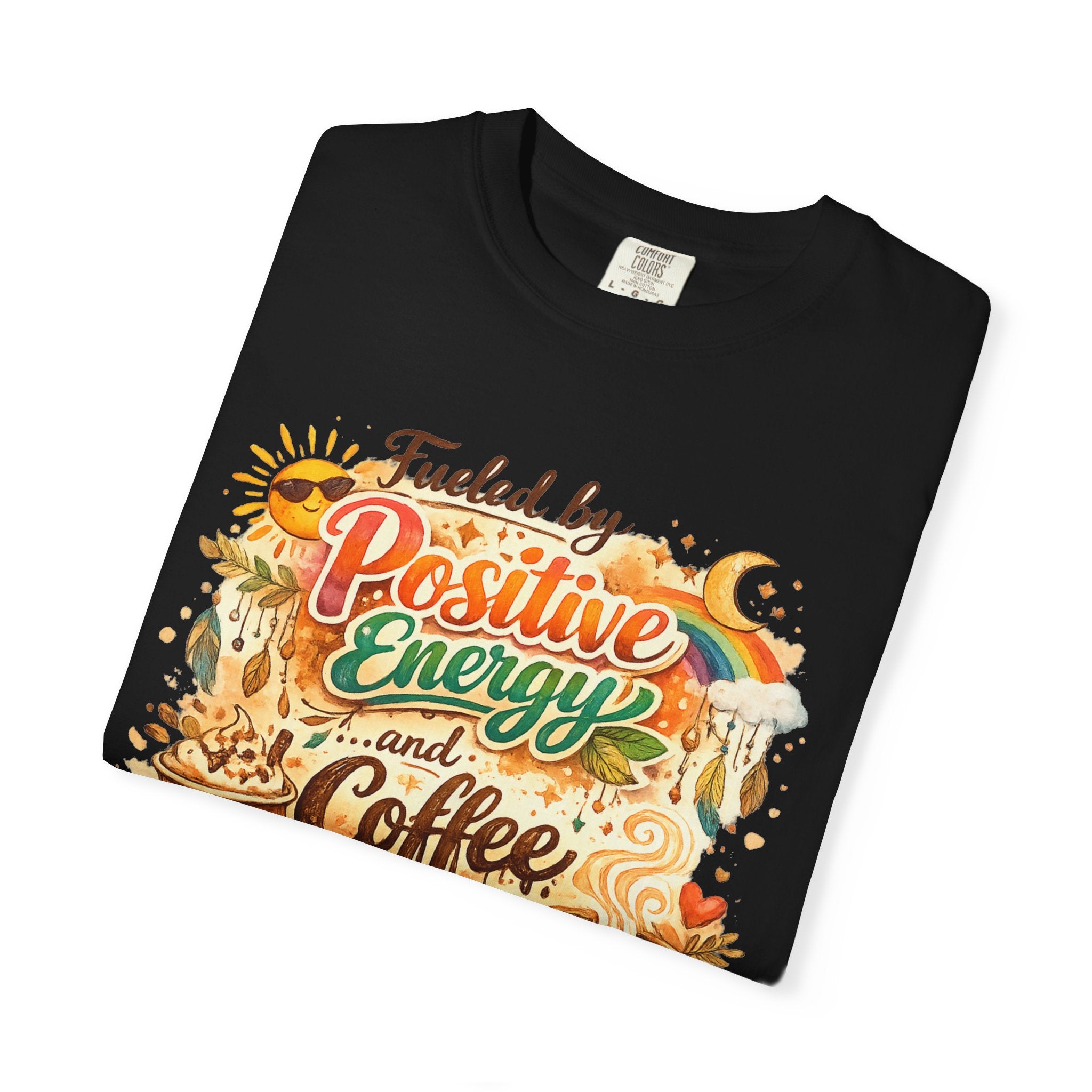 Positive Energy (It's Just Coffee) | Garment-Dyed Tee — AttitudeShirts
