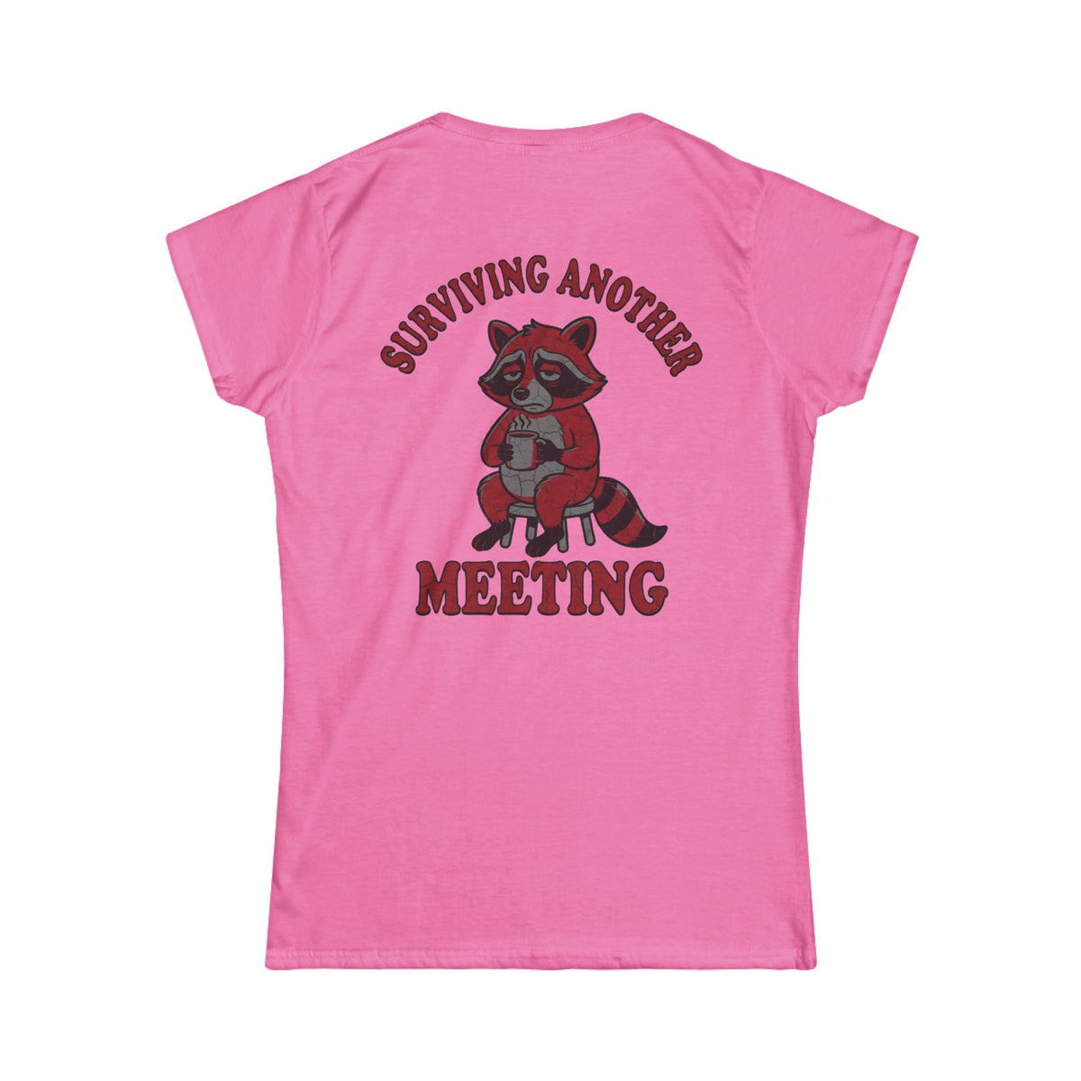 Color: Azalea | Surviving Another Meeting Women's Tee