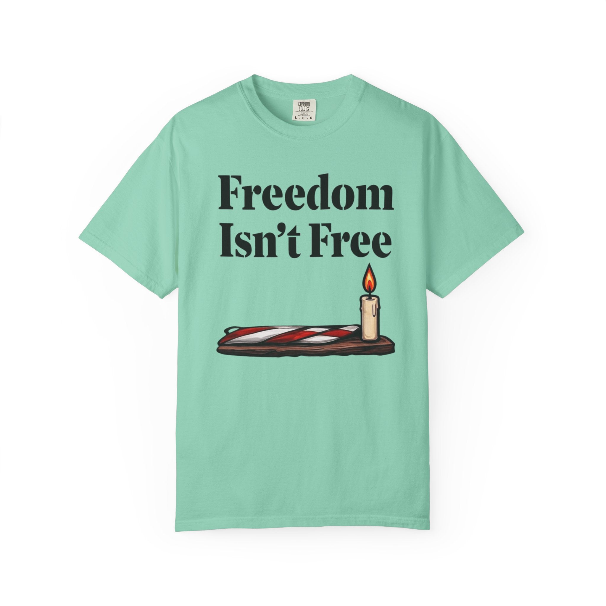 "Freedom Isn't Free-2" Unisex Garment-Dyed T-shirt