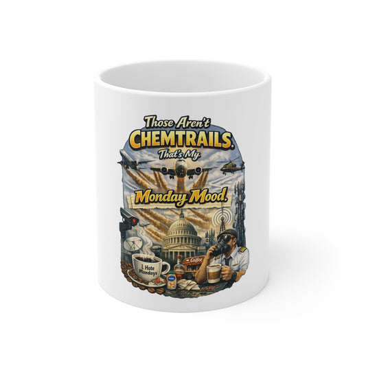 Chemtrails & Mondays: Same Energy | 11oz Mug