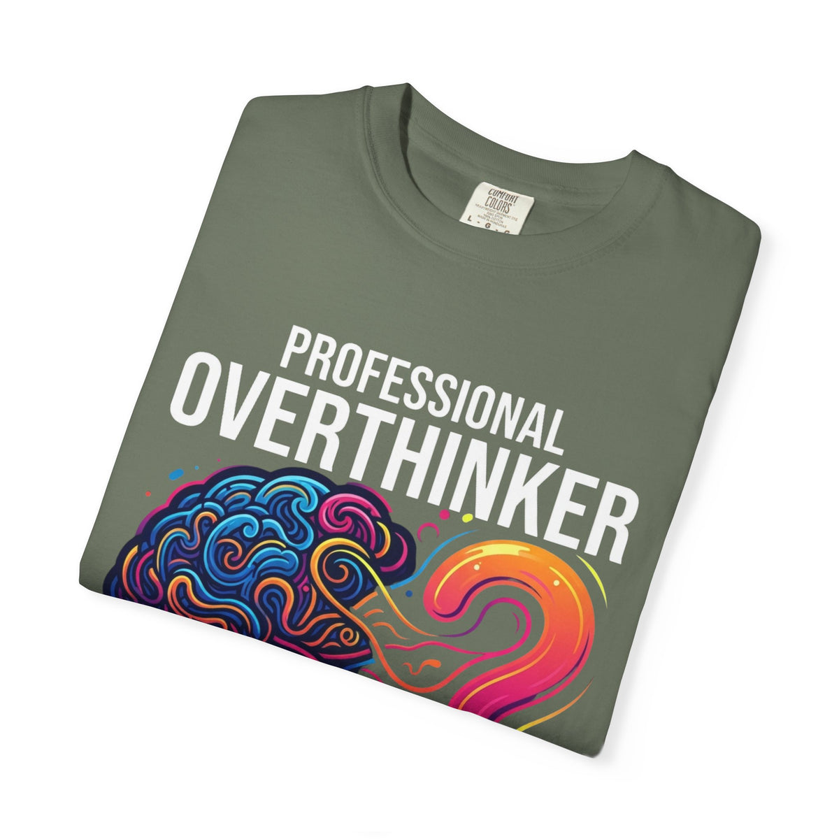 Color: Moss | Professional Overthinker Unisex Garment-Dyed Tee