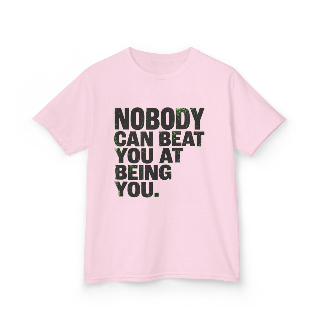 "Nobody Can Beat You At Being You" Kids Tee