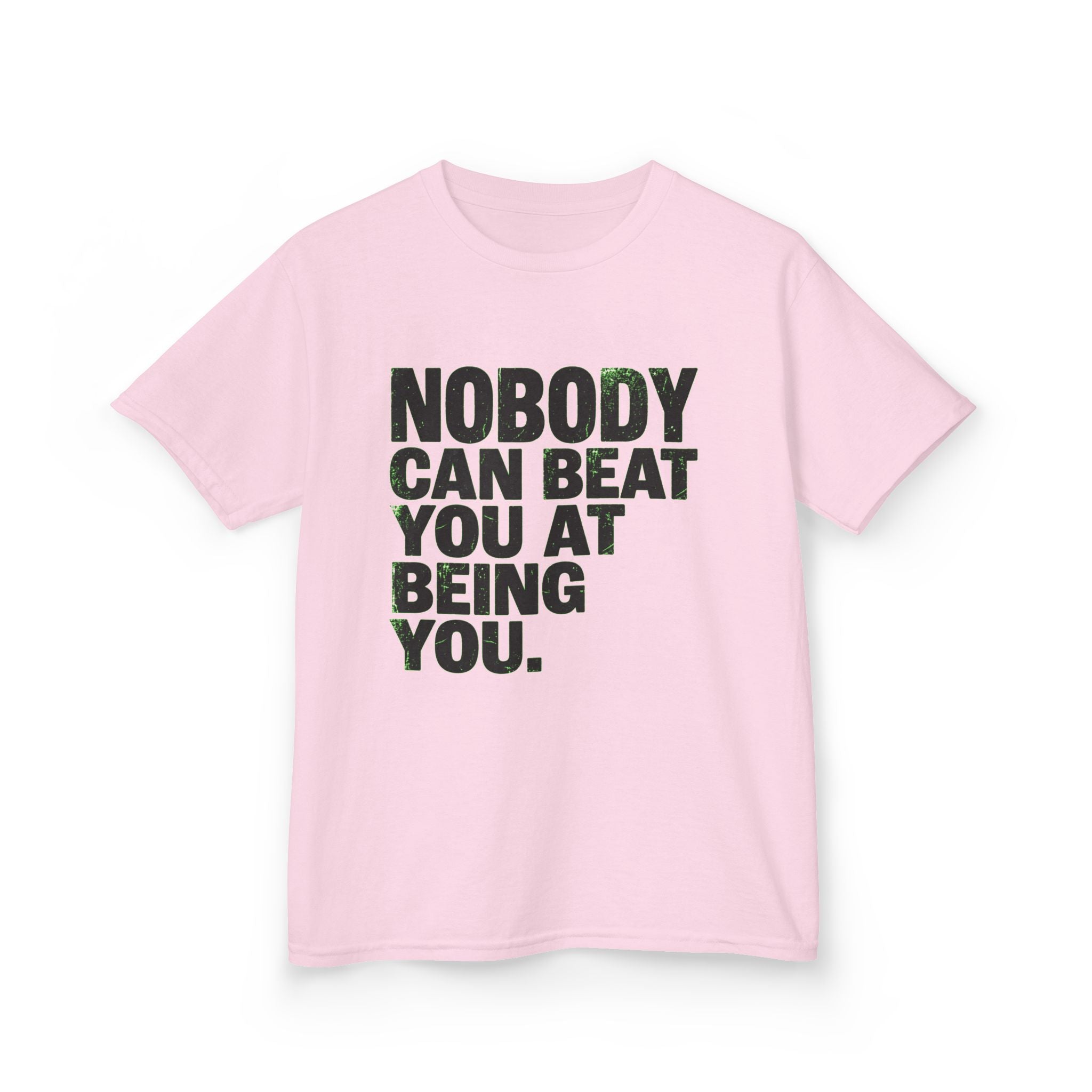 "Nobody Can Beat You At Being You" Kids Tee