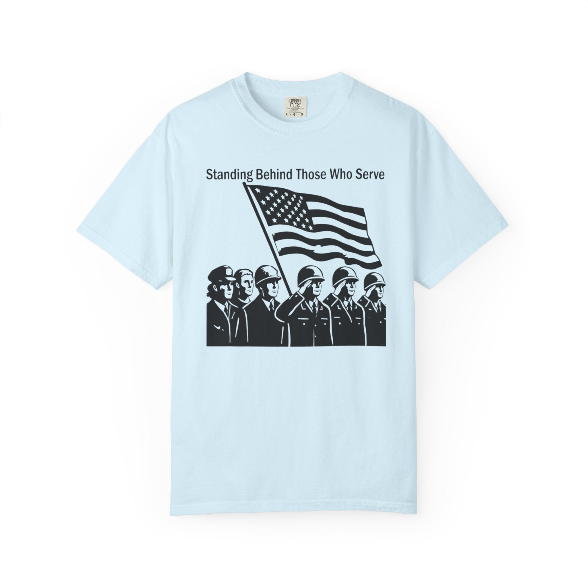 "Standing Behind Those Who Serve" Unisex Garment-Dyed T-shirt