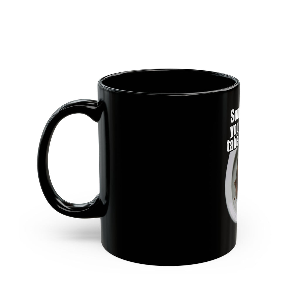 "Sometimes You Have to Take A Trump" Black Ceramic Mug