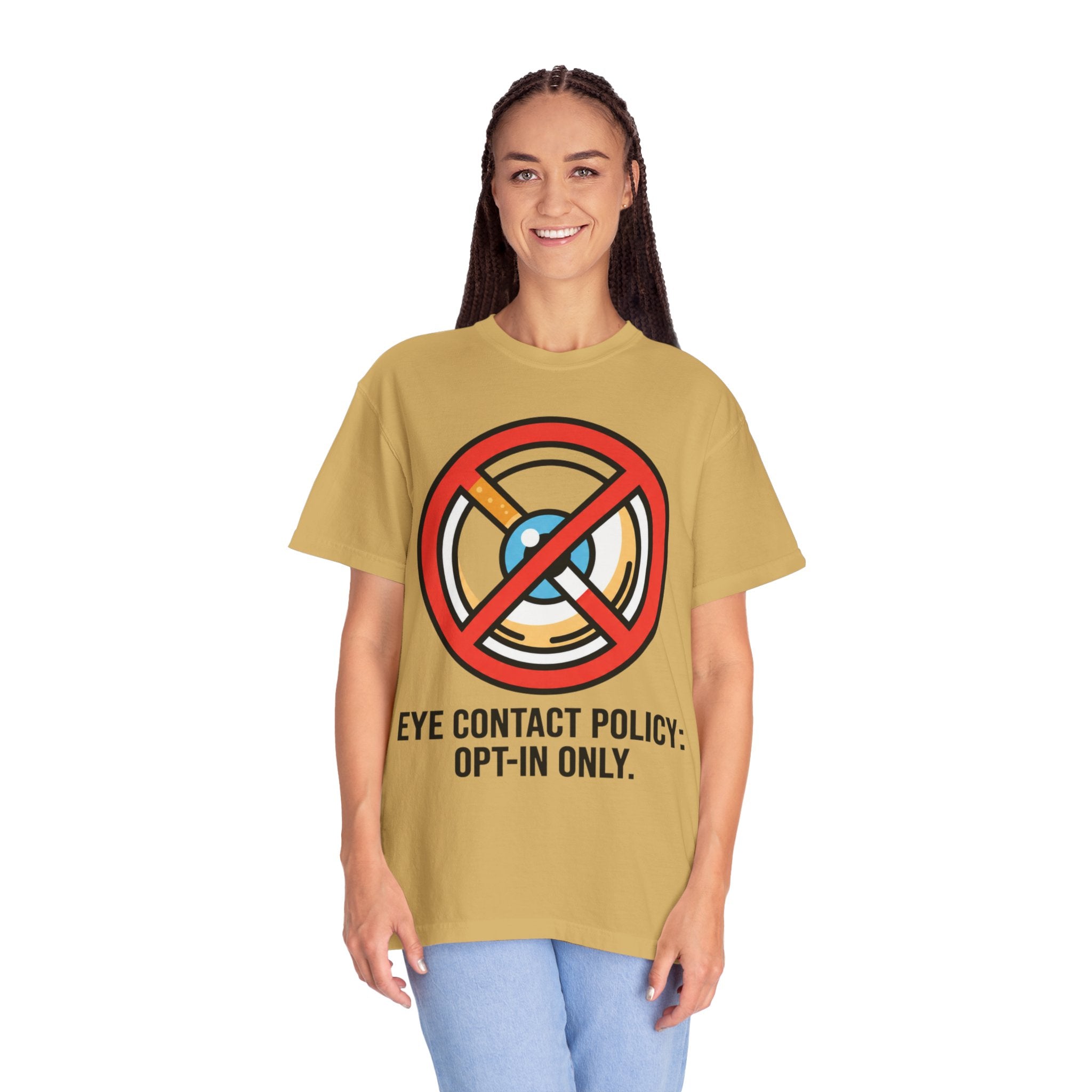 "Eye Contact Policy" Unisex Garment-Dyed Tee