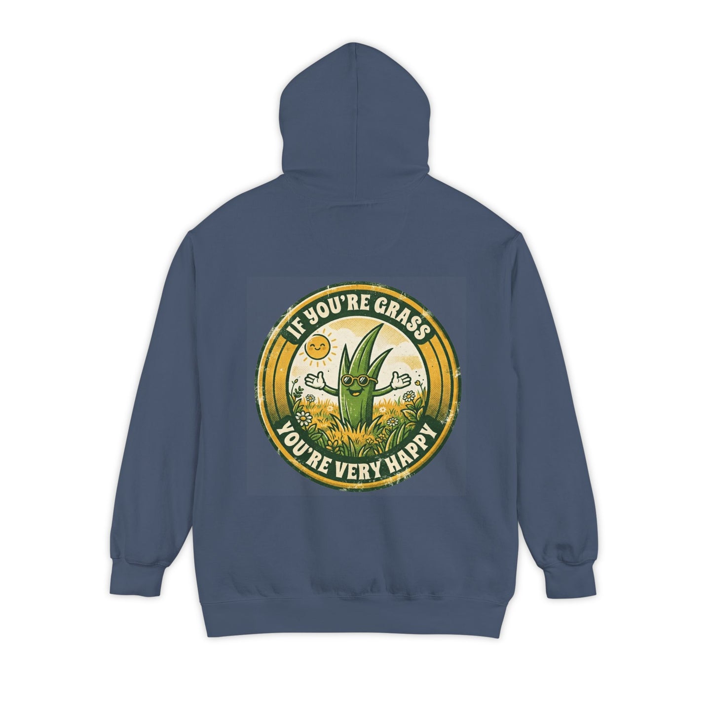 "If You're Grass You're Very Happy" Garment-Dyed Hoodie