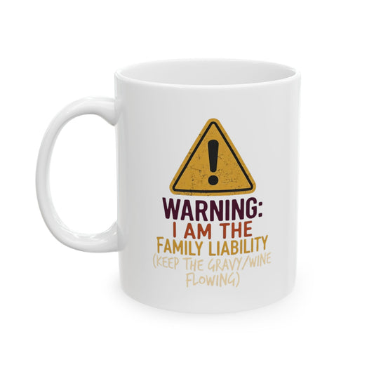 "Warning I am The Family Liability" White Ceramic Mug