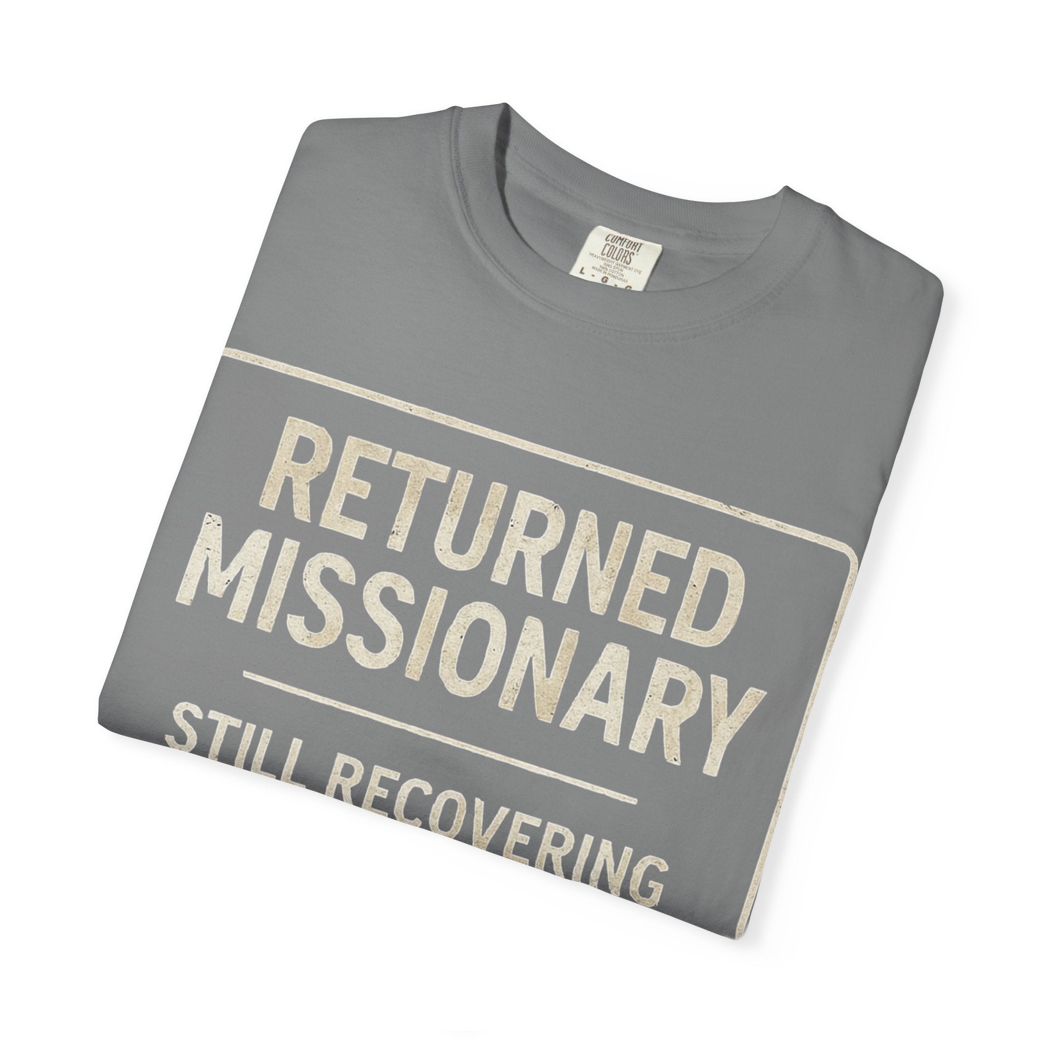 "Returned Missionary (Still Recovering)" Unisex Garment-Dyed T-shirt