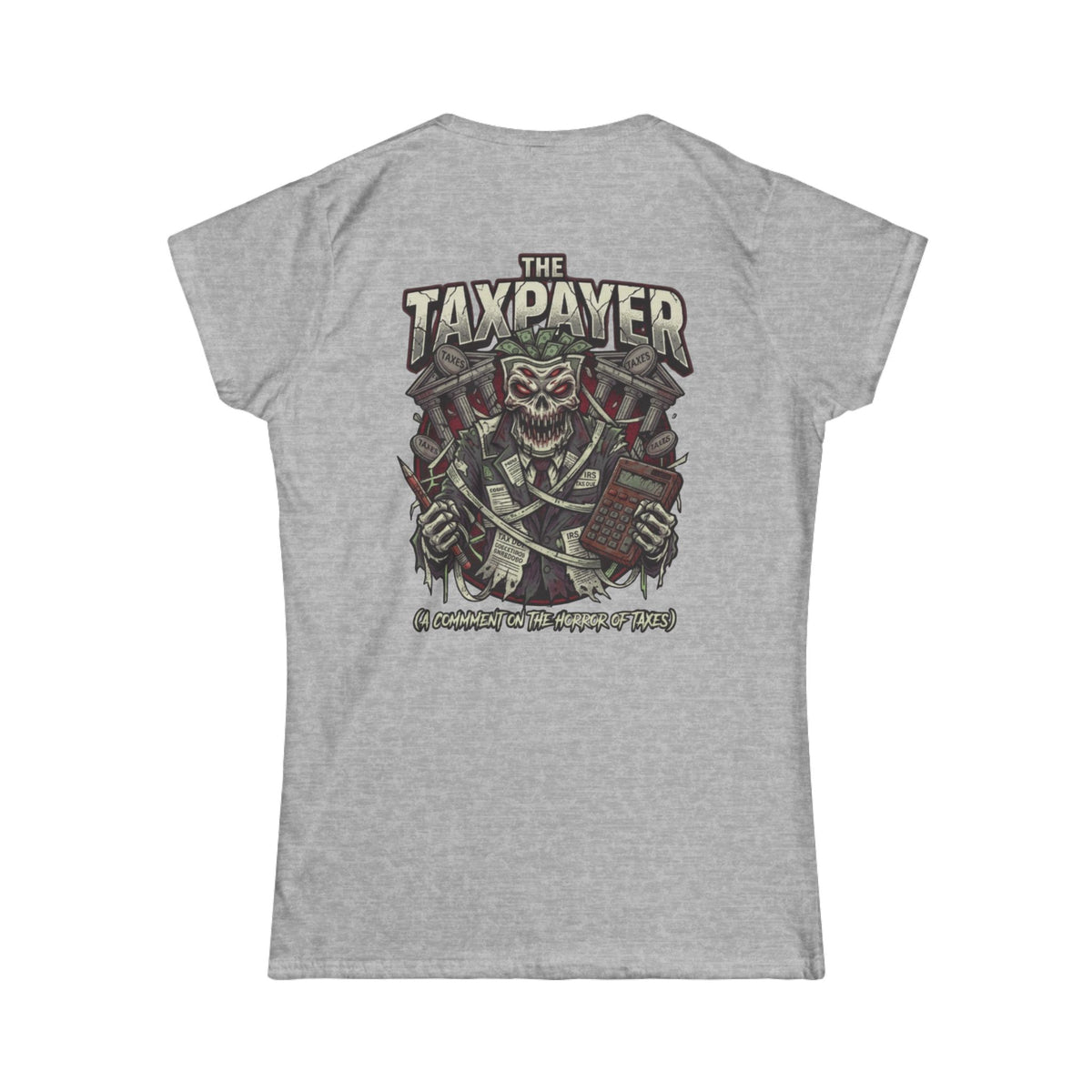 Color: Sport Grey | Horror of Taxes Women's Tee