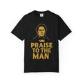 "Praise to the Man" Unisex Garment-Dyed T-shirt