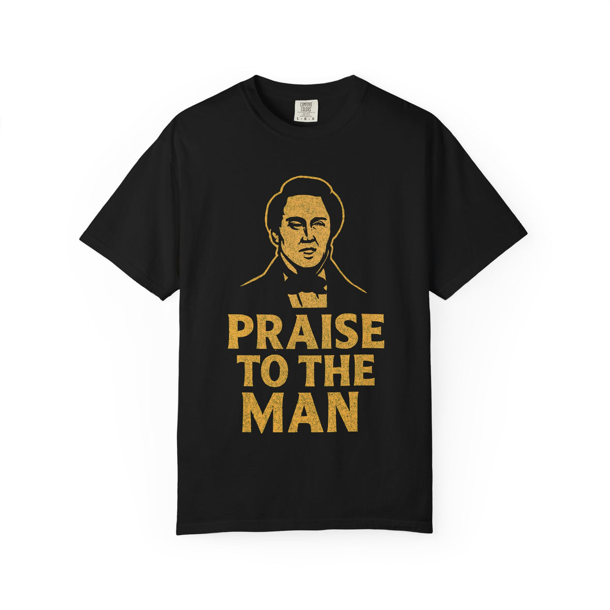 Color: Black | Praise to the Man Unisex Garment-Dyed T-shirt