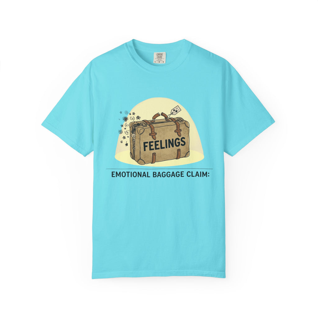 "Emotional Baggage Claim" Unisex Garment-Dyed T-shirt