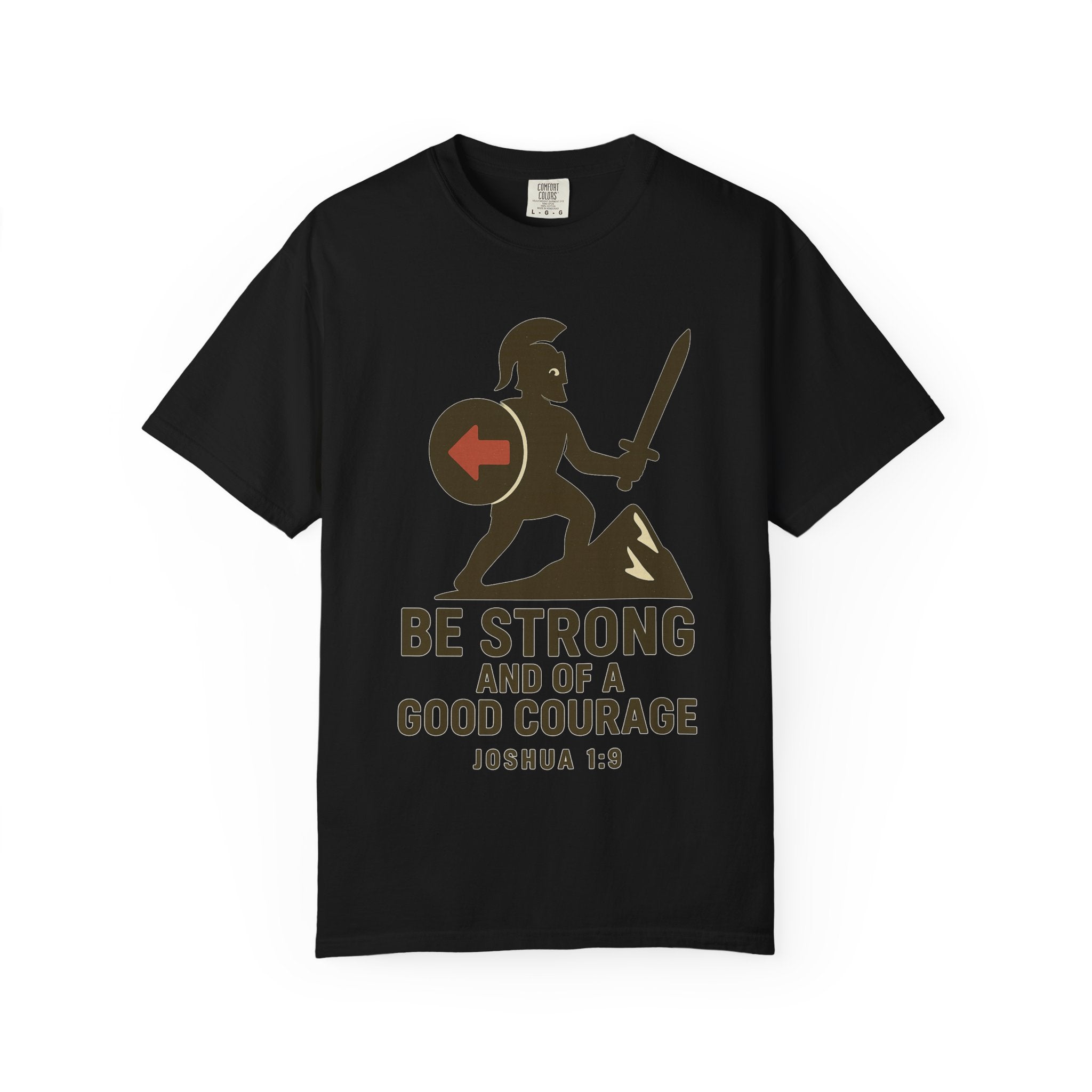 "Be Strong and of a Good Courage" Joshua 1:9 Unisex Garment-Dyed T-shirt