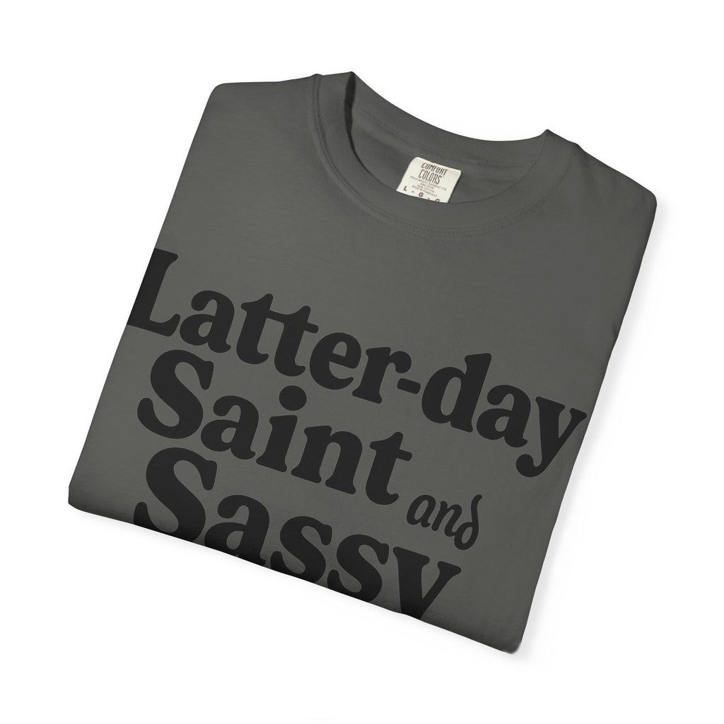 "Latter-day Saint and Sassy" Unisex Garment-Dyed T-shirt