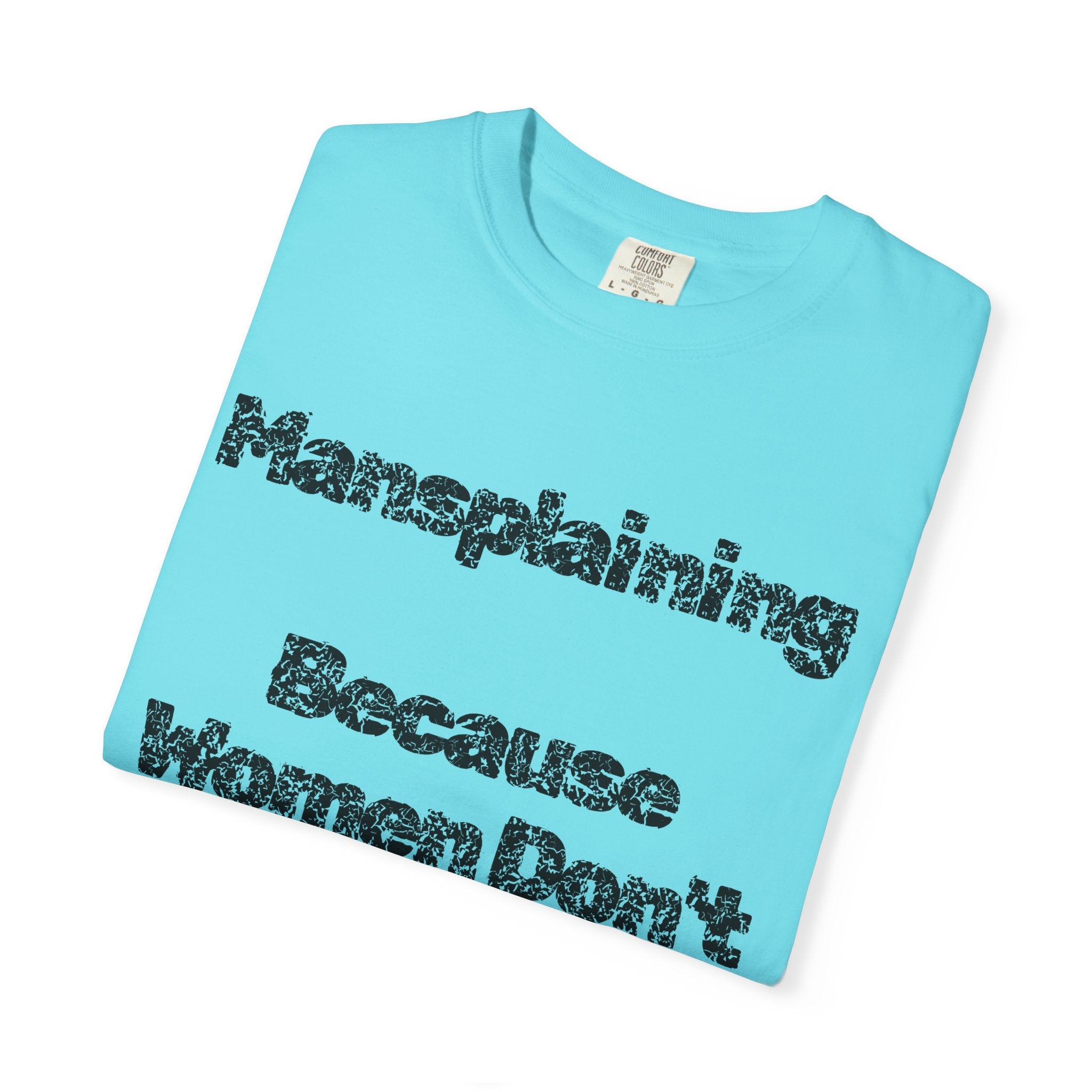 "Mansplaining" Unisex Garment-Dyed Tee