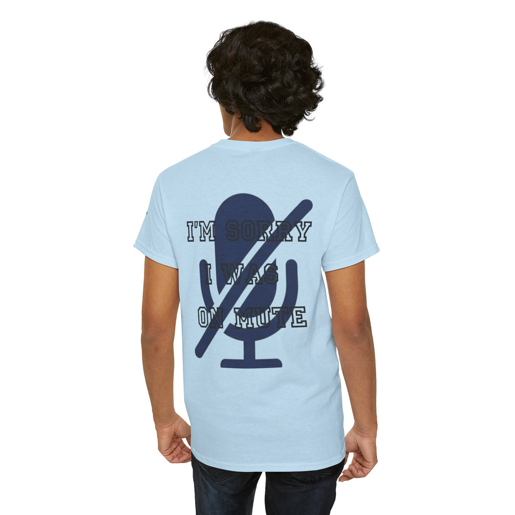 "I'm Sorry I Was On Mute" Premium Graphic Tee