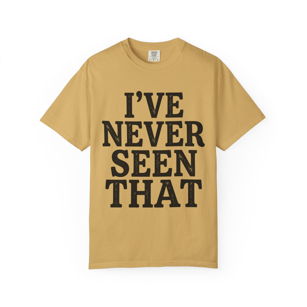 Color: Mustard | I've Never Seen That Unisex Garment-Dyed Tee