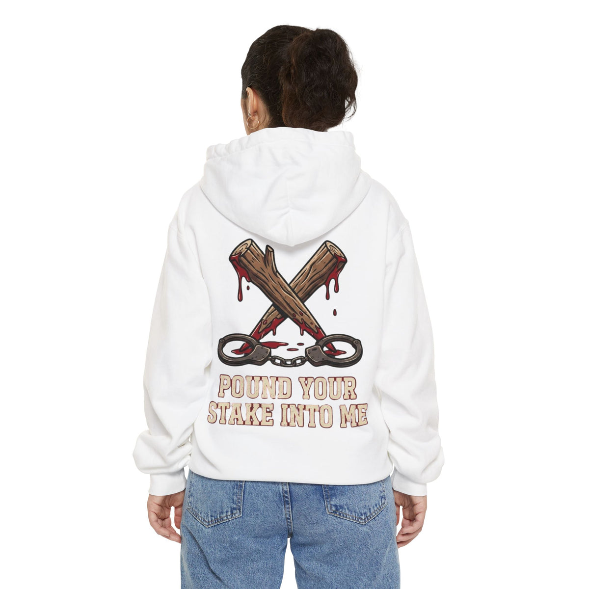 "Pound Your Stake In Me" Garment-Dyed Hoodie