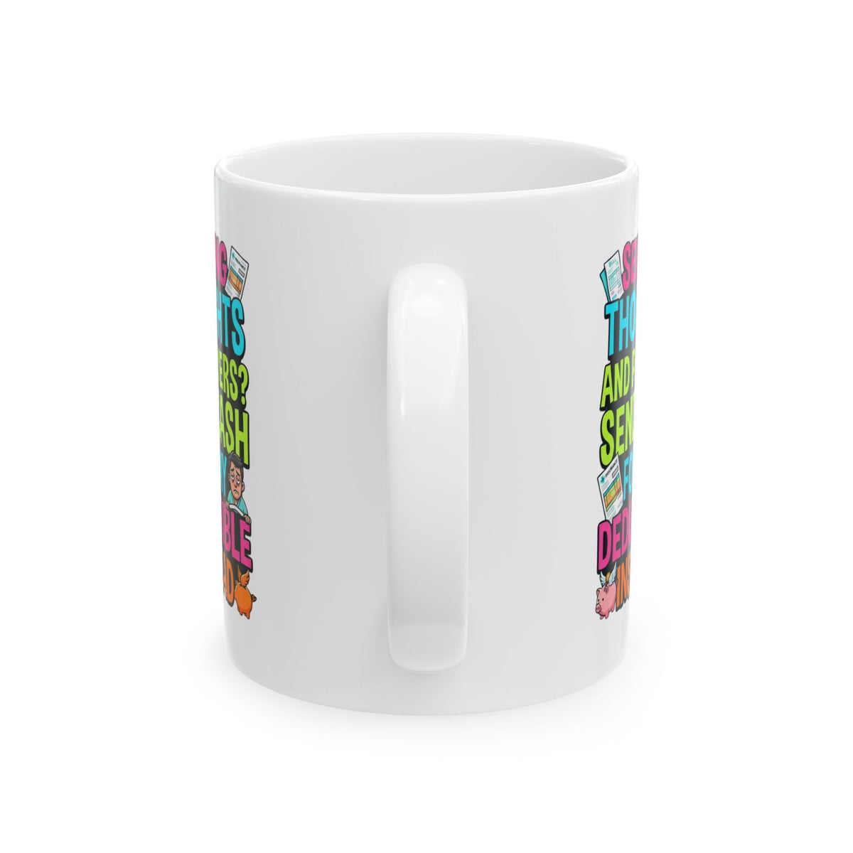 "Cash For My Deductible" White Ceramic Mug