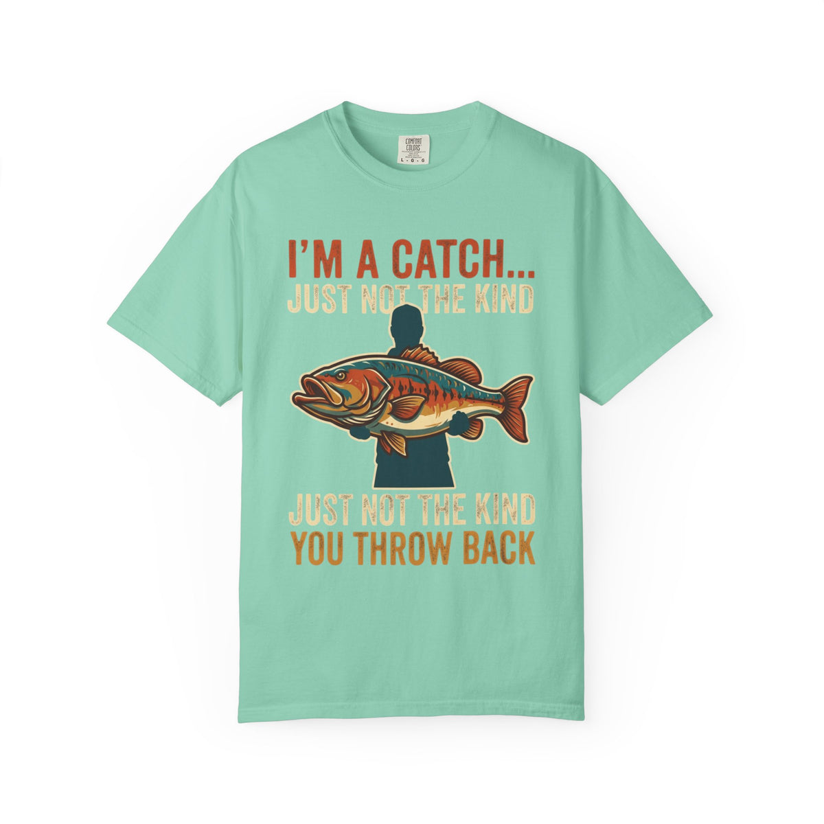 Color: Island Reef | I'm A Catch Unisex Garment-Dyed Tee