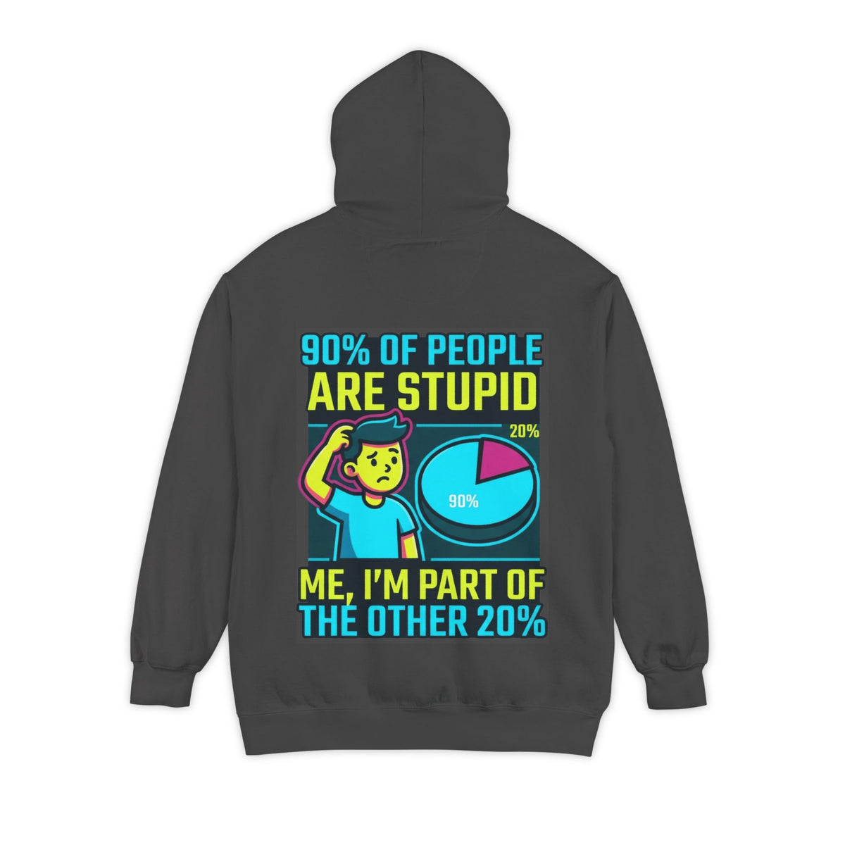 "90% Of People Are Stupid" Garment-Dyed Hoodie