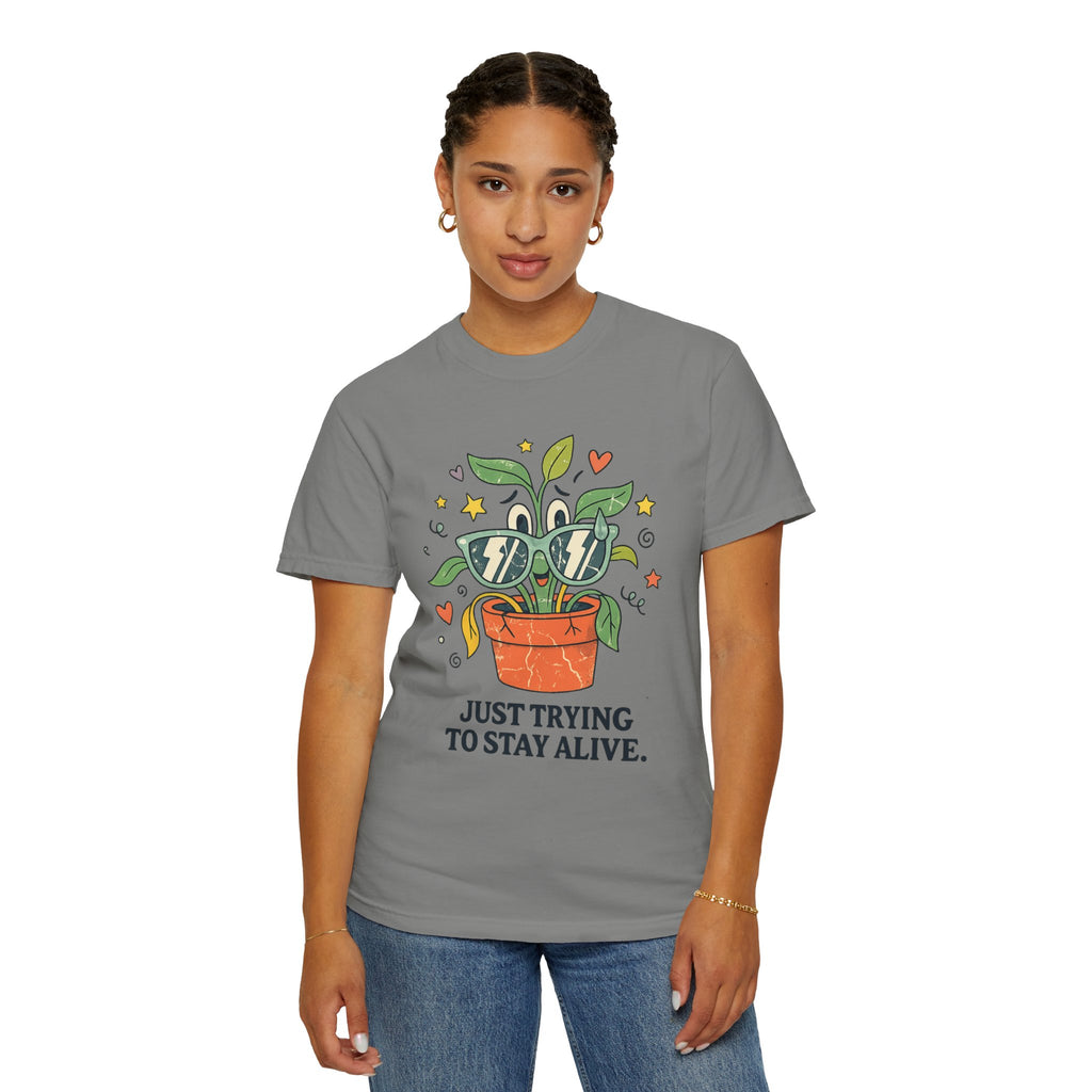 "Trying to Stay Alive" Unisex Garment-Dyed T-shirt