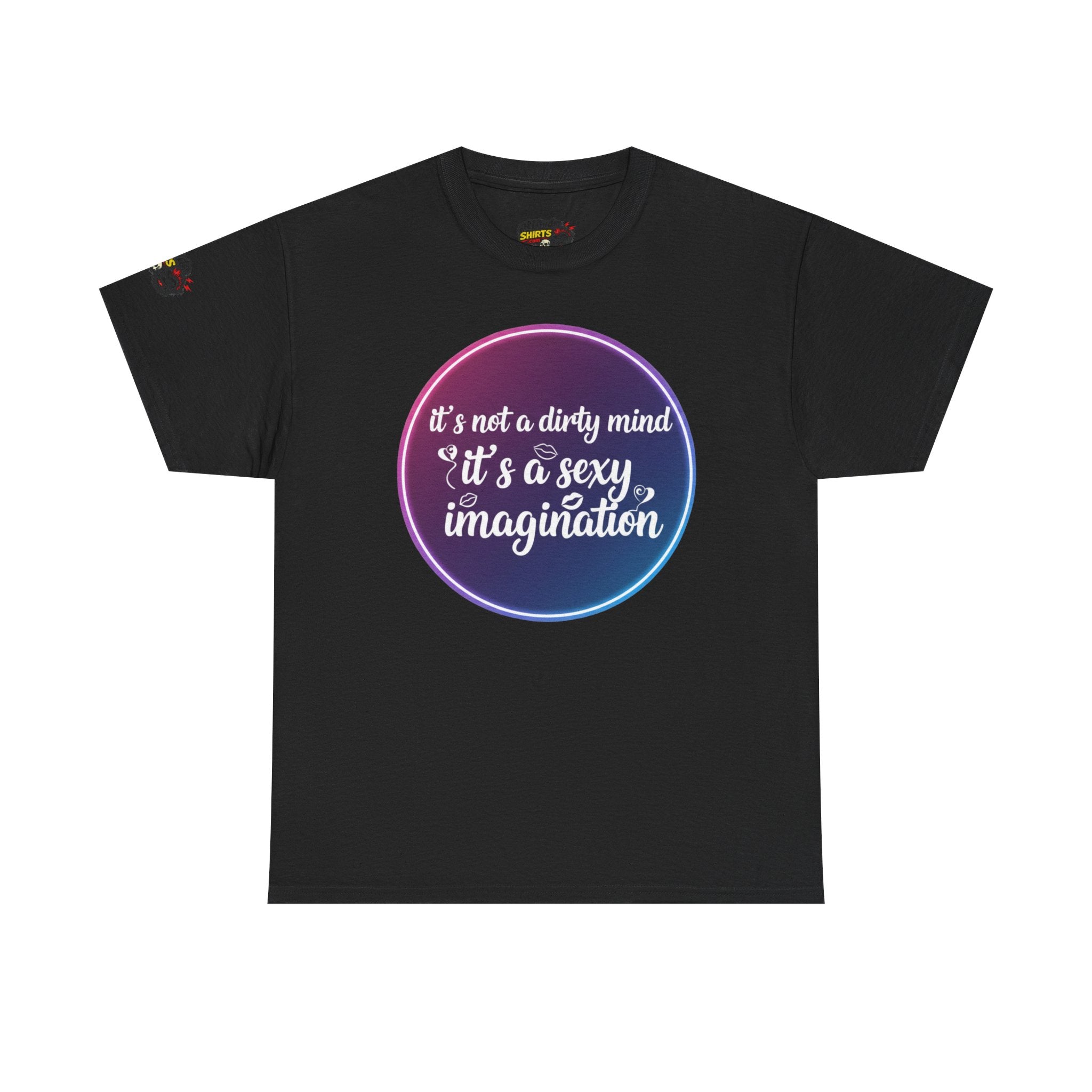 Sexy Imagination T-Shirt – "It's Not a Dirty Mind, It's a Sexy Imagination" Graphic Tee