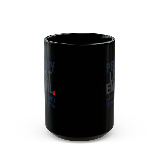 "Per My Last Email" Black Ceramic Mug