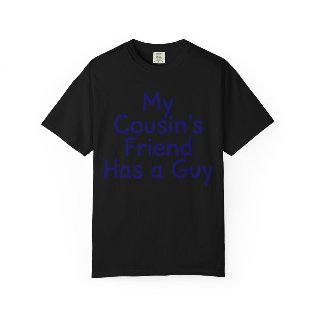 "Has a Guy" Unisex Garment-Dyed Tee