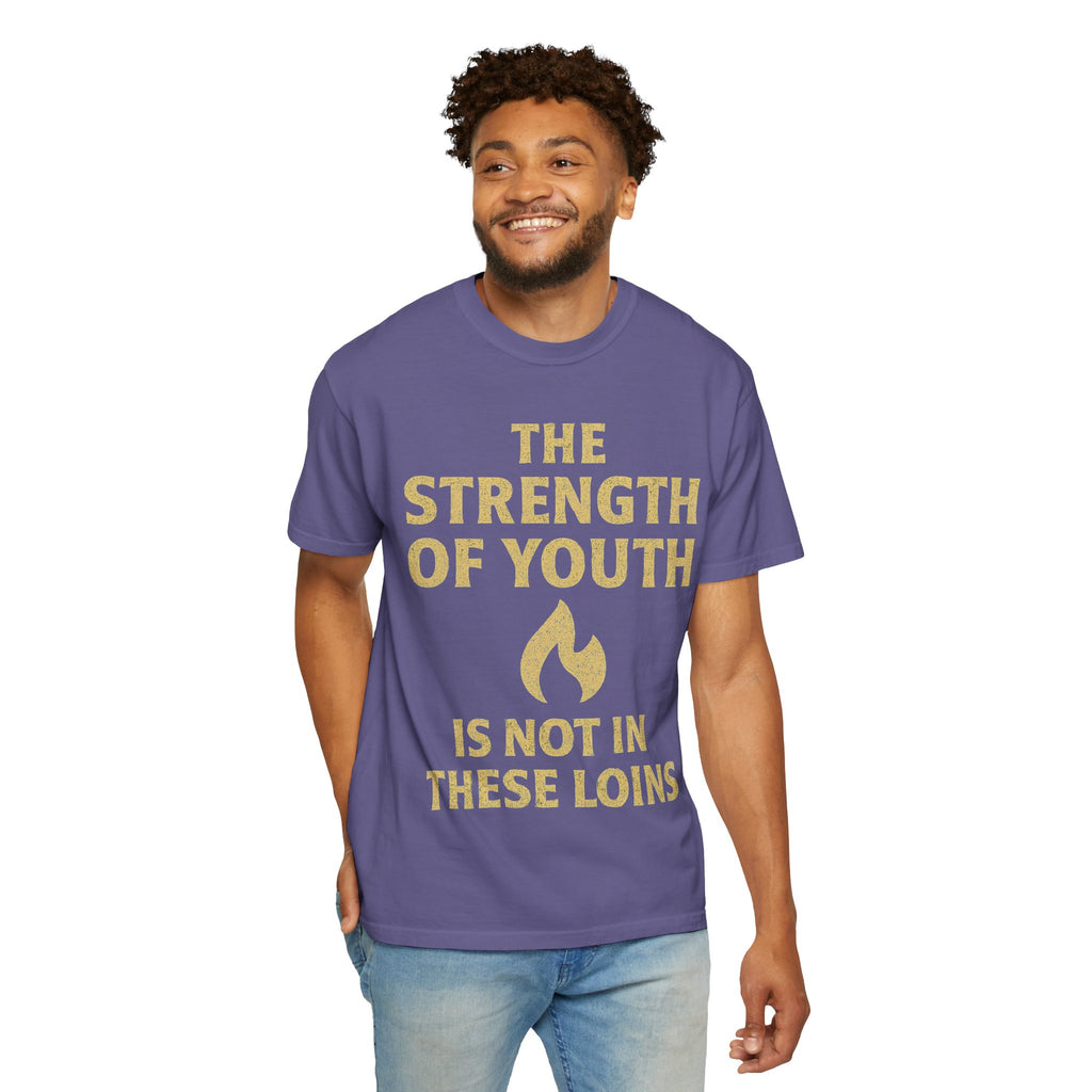 "Strength of Youth" Unisex Garment-Dyed T-shirt