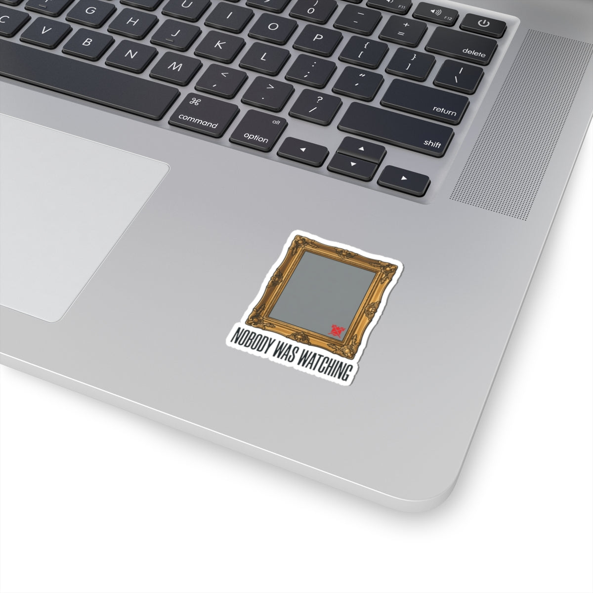 "Nobody Was Watching" Sticker — Main