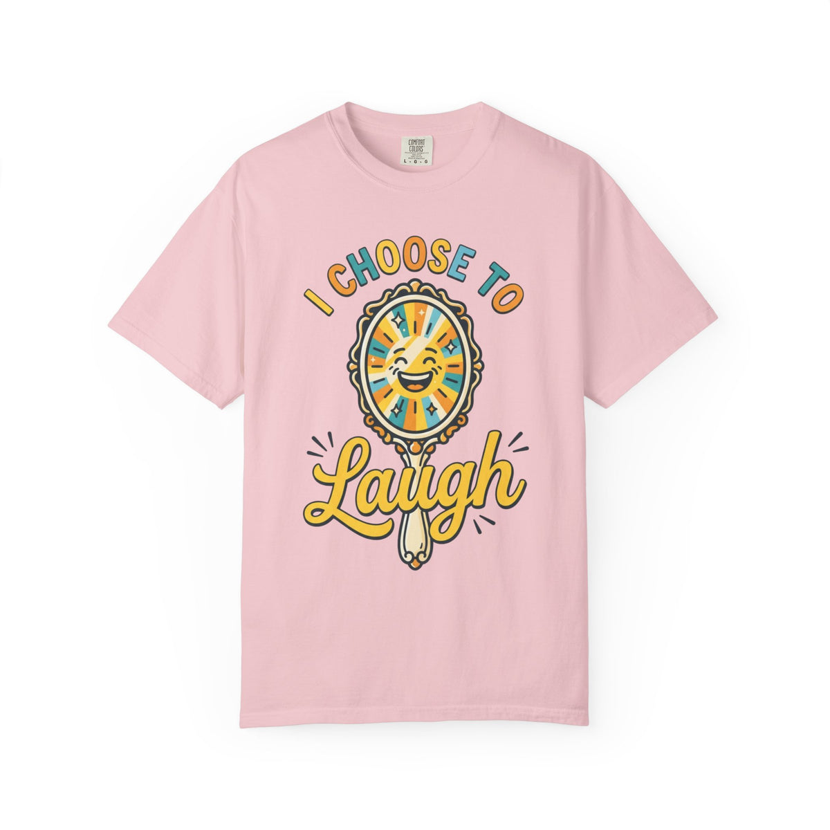 Color: Blossom | I Choose to Laugh Unisex Garment-Dyed Tee