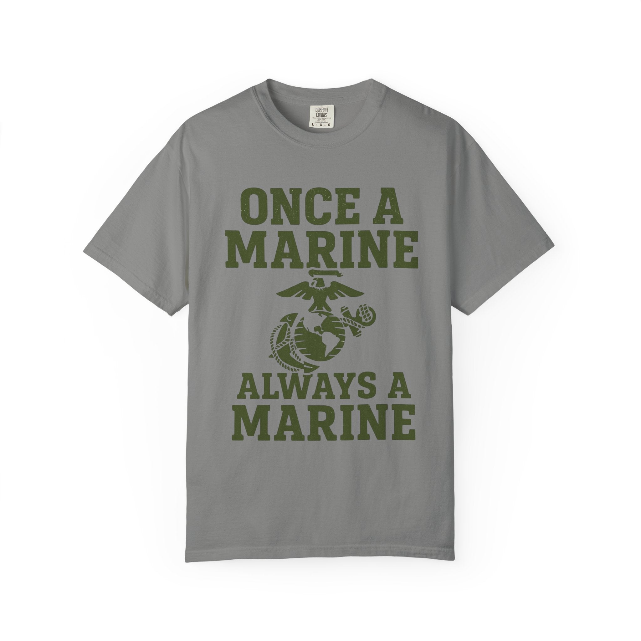 "Always a Marine" Unisex Garment-Dyed T-shirt