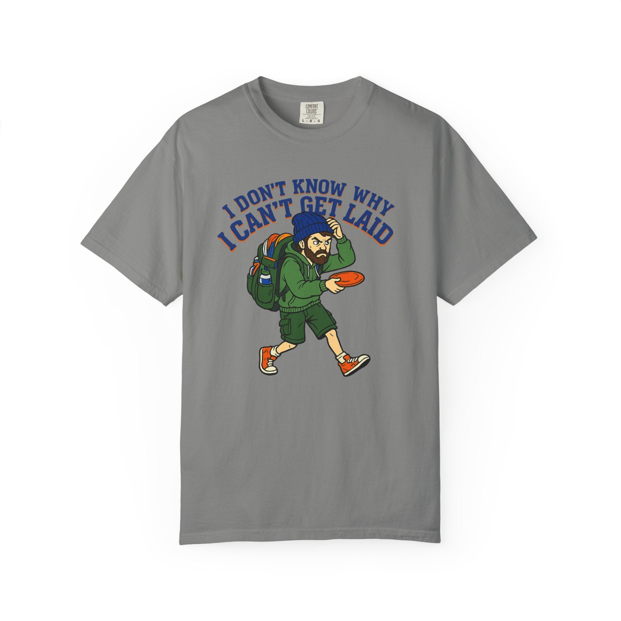 "Can't Get Laid" Unisex Garment-Dyed T-shirt