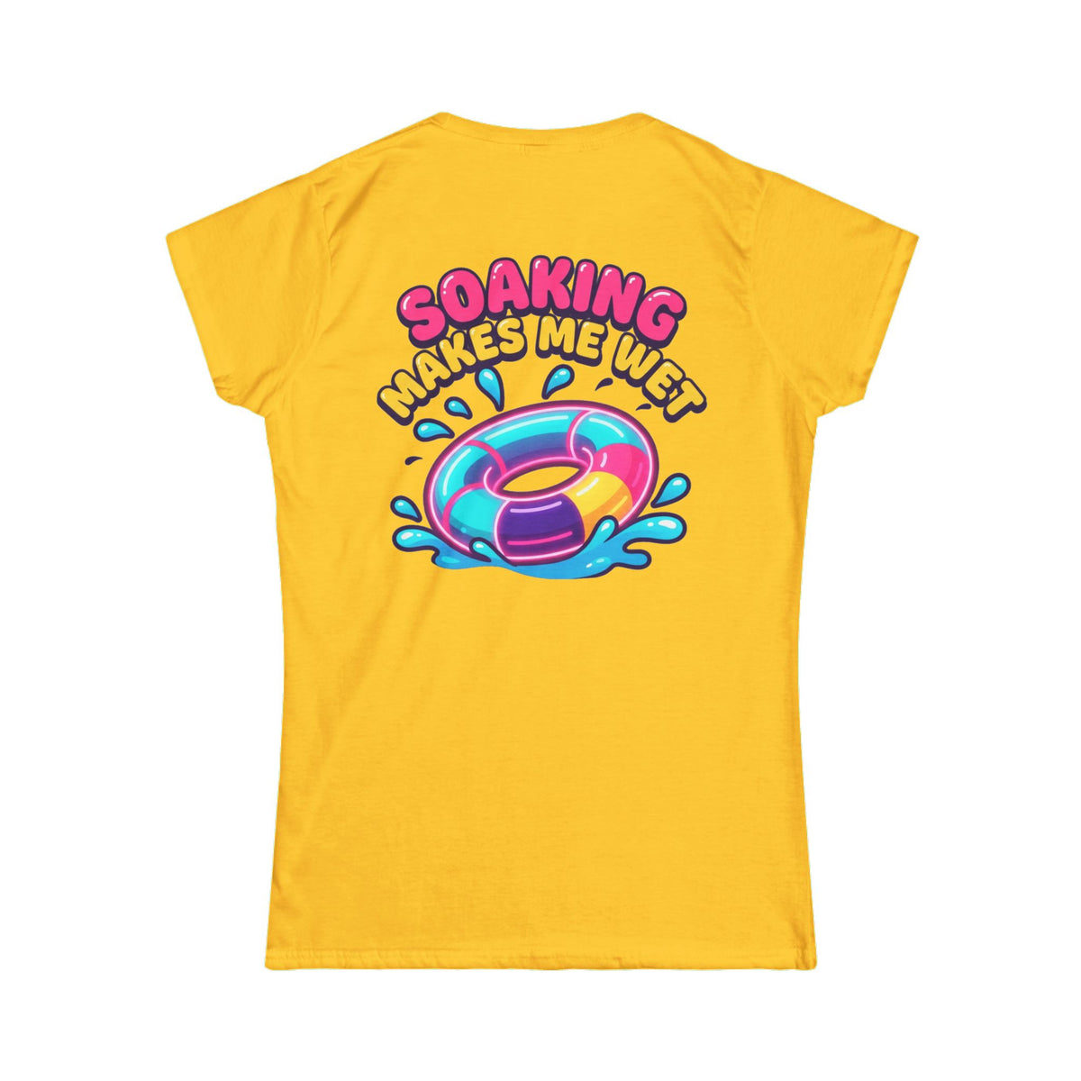 "Soaking Makes Me Wet" Women's Tee