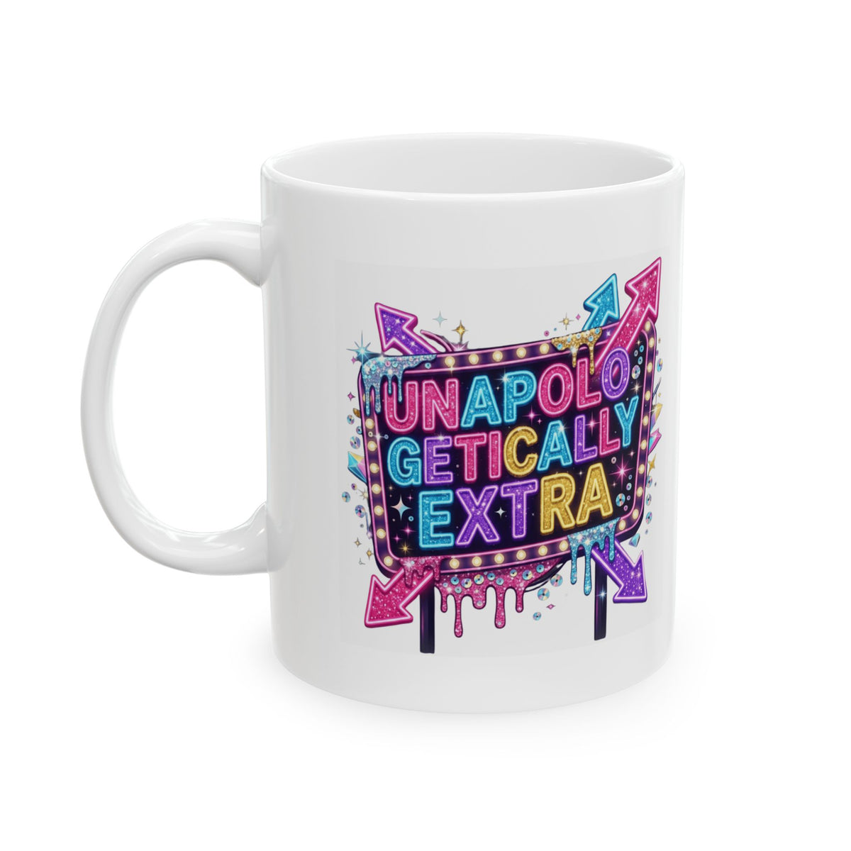 "Unapoligetically Extra" White Ceramic Mug