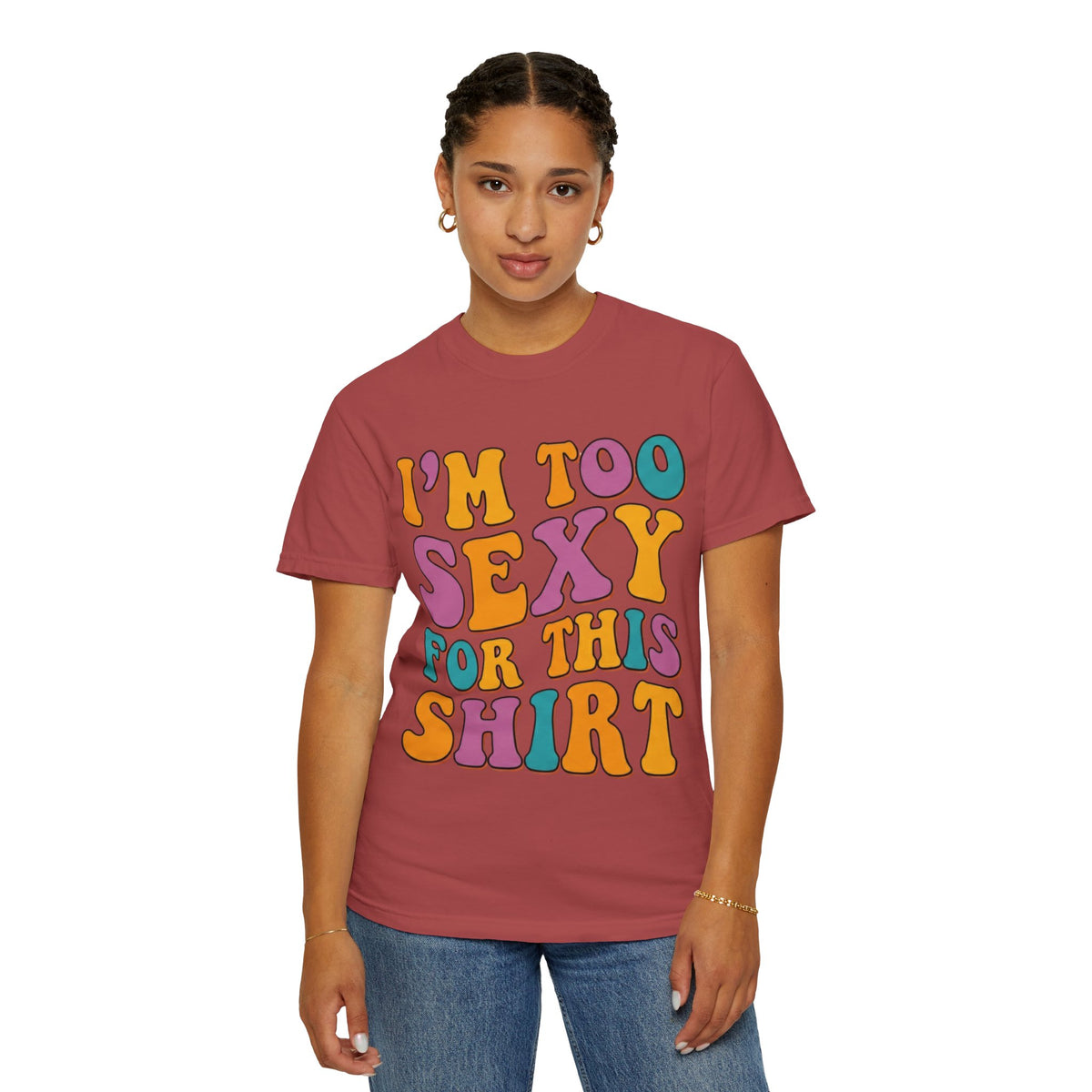 Color: Crimson | Too Sexy Unisex Garment-Dyed Tee