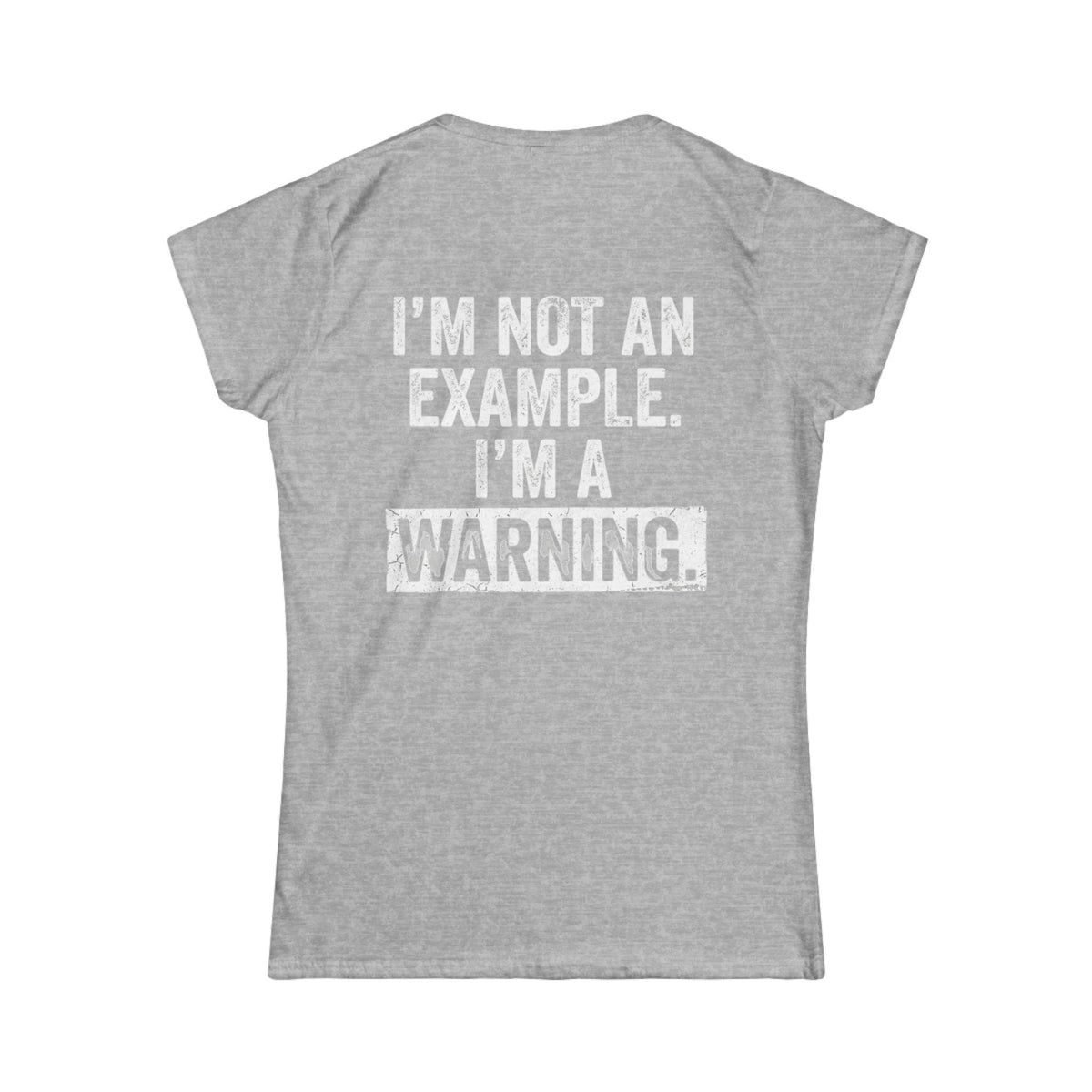 Color: Sport Grey | I'm Not An Example Women's Tee