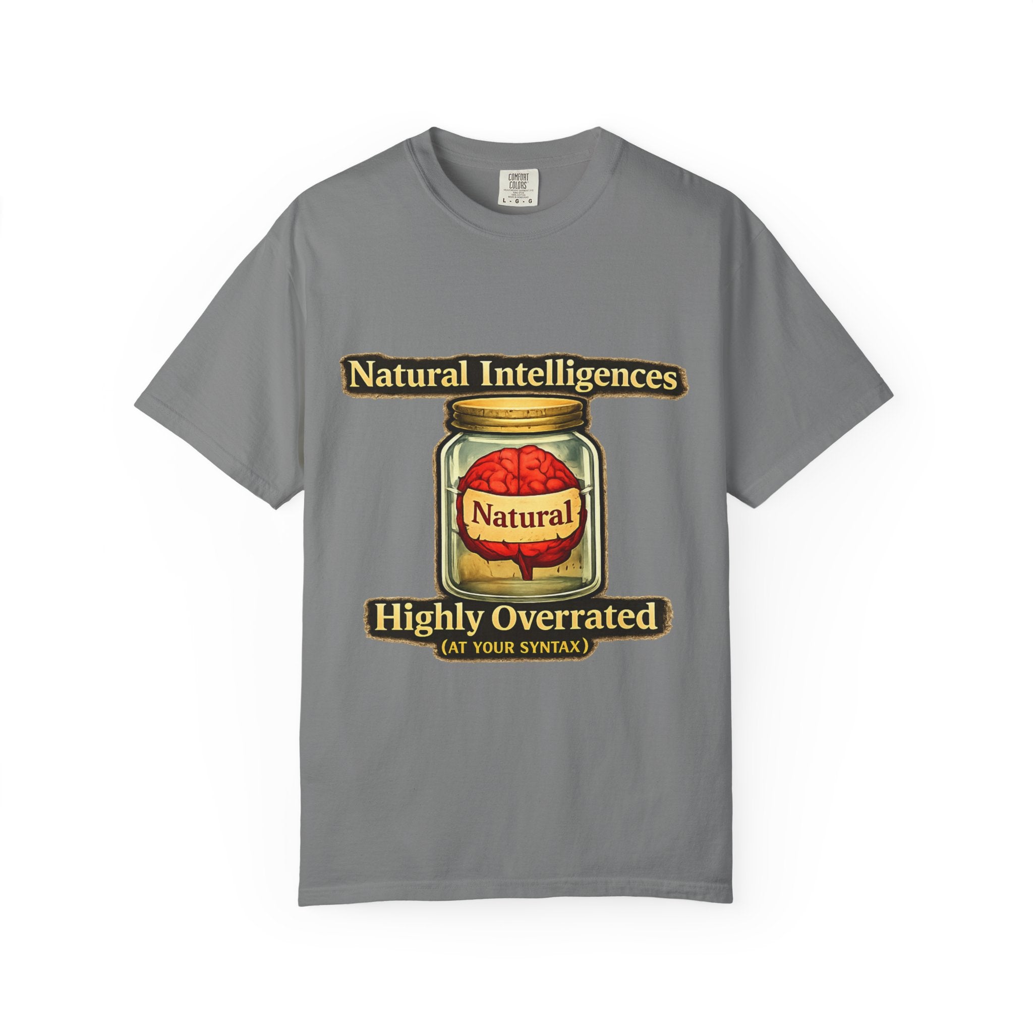 Still Running On Natural Intelligence | Garment-Dyed Tee — AttitudeShirts