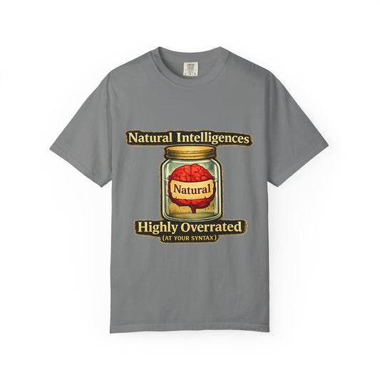 Still Running On Natural Intelligence | Garment-Dyed Tee — AttitudeShirts