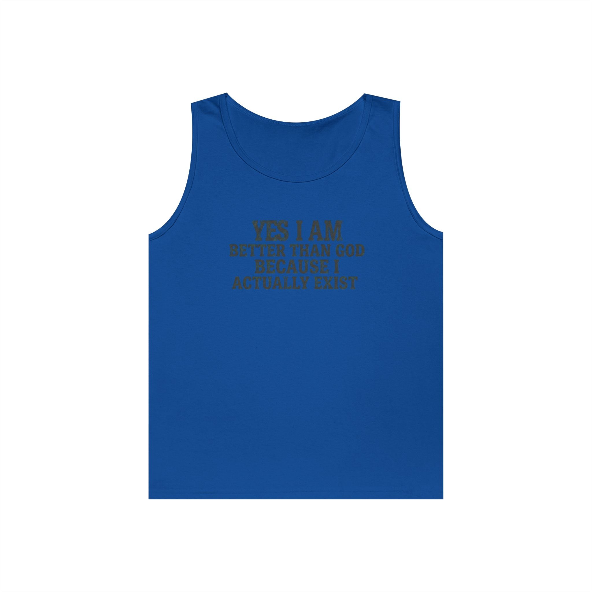 "Better than God" Tank Top