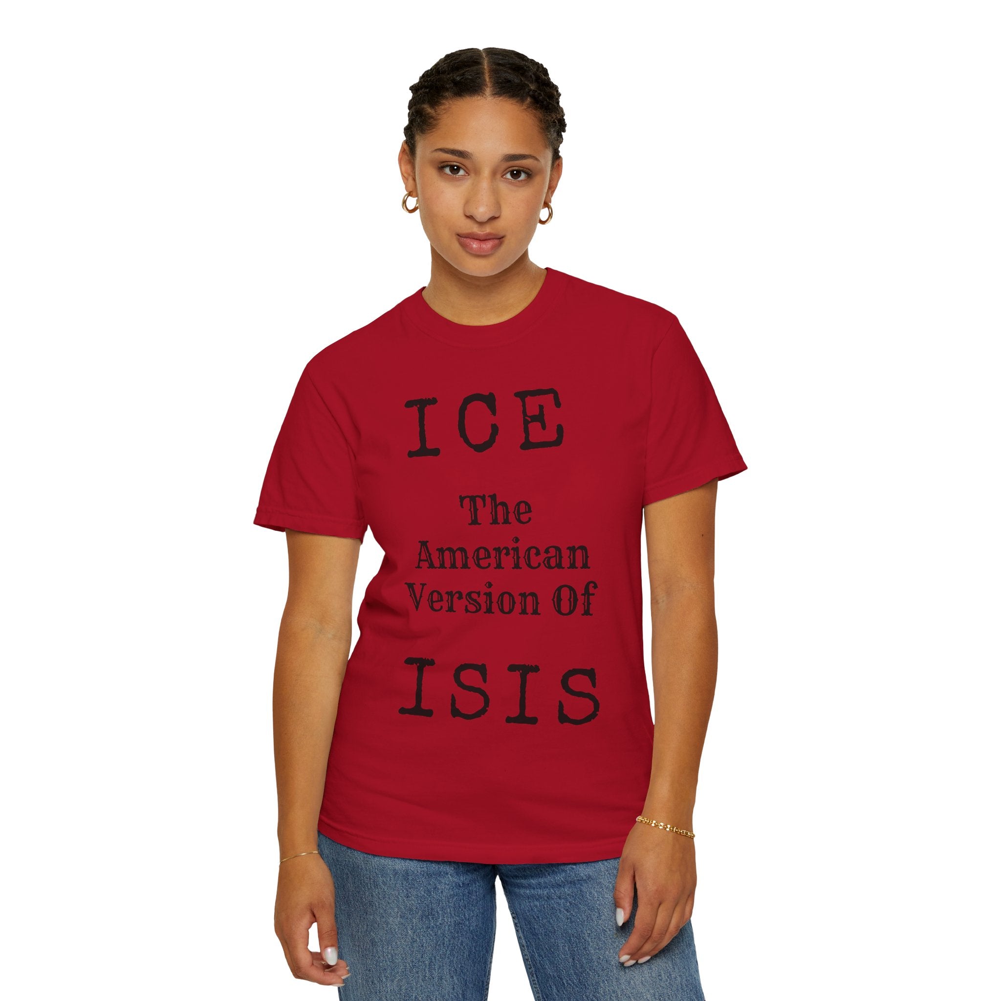 "ICE The American Version of ISIS" Unisex Garment-Dyed Tee
