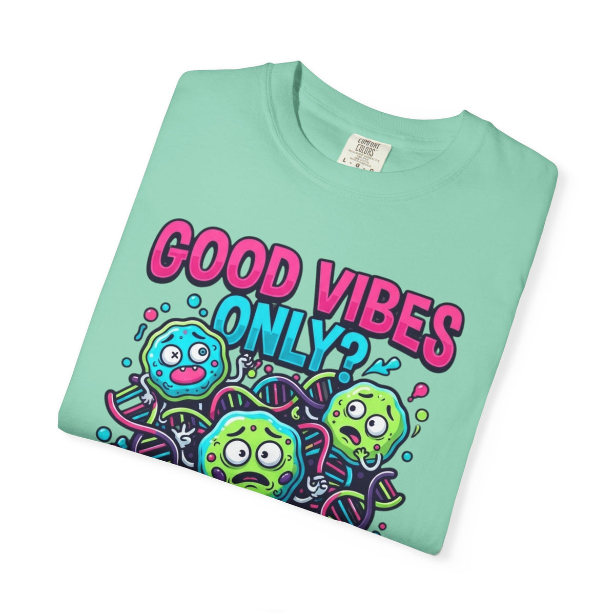 Good Vibes Only Unisex Garment-Dyed Tee