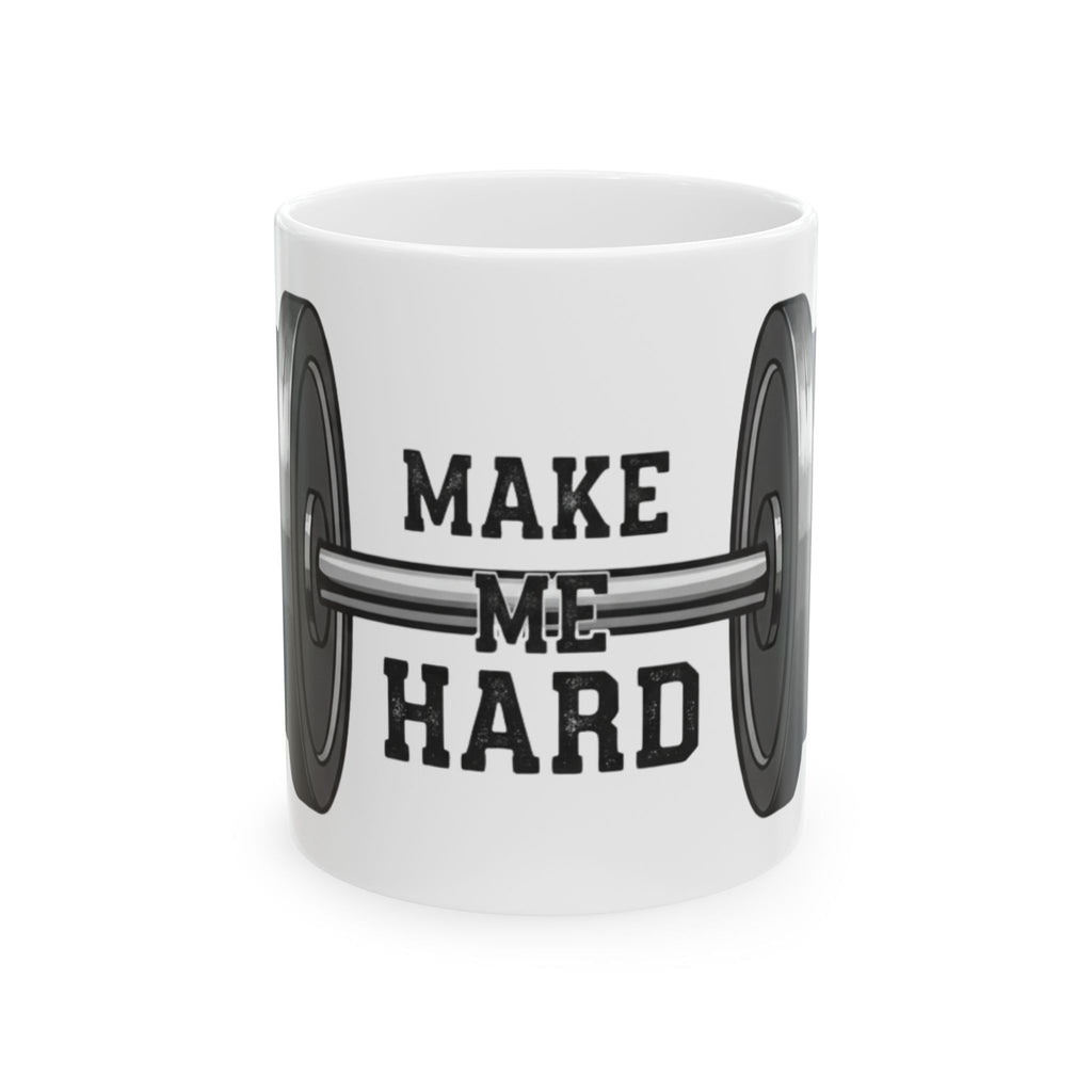 "Make Me Hard" White Ceramic Mug