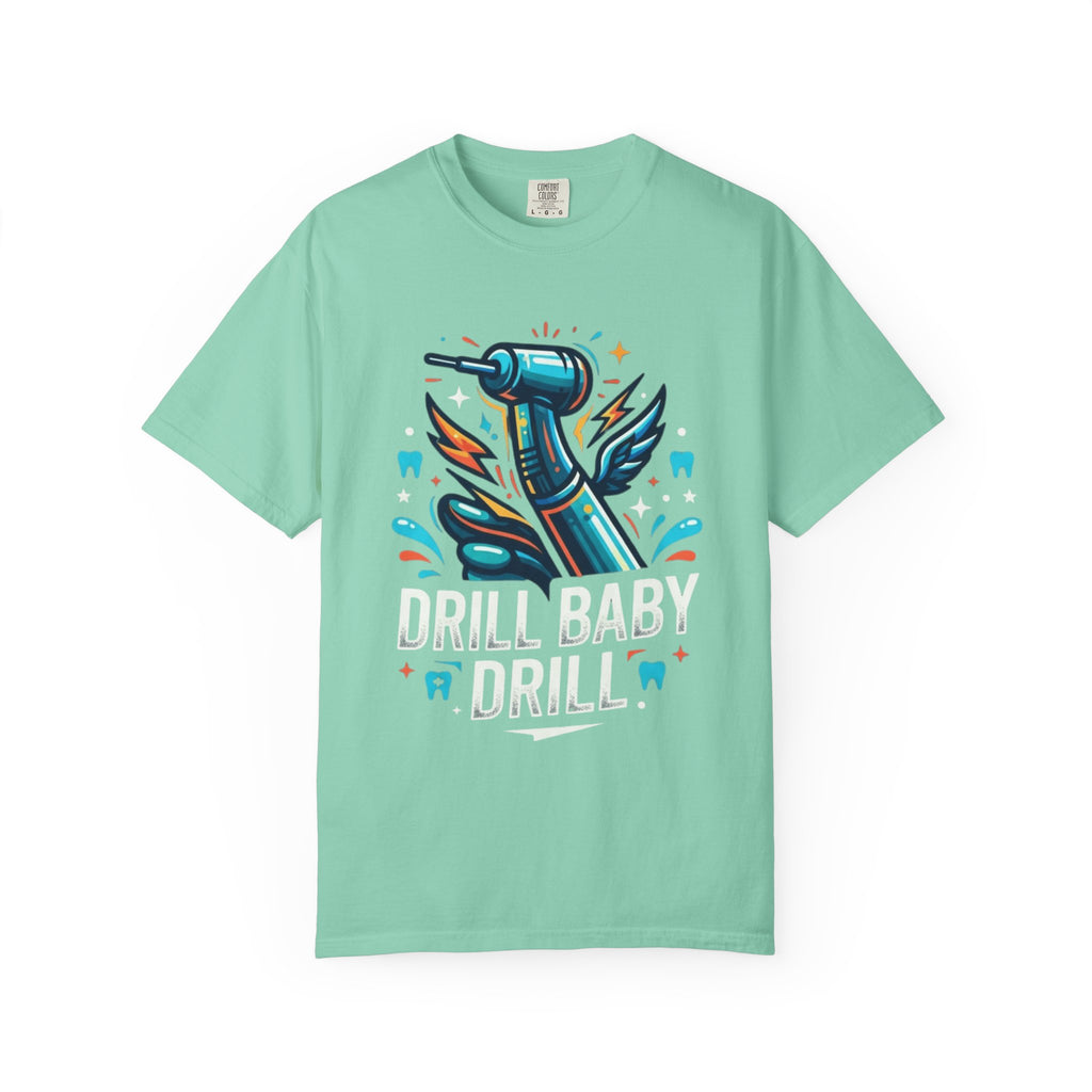 "Drill Baby Drill" Unisex Garment-Dyed Tee